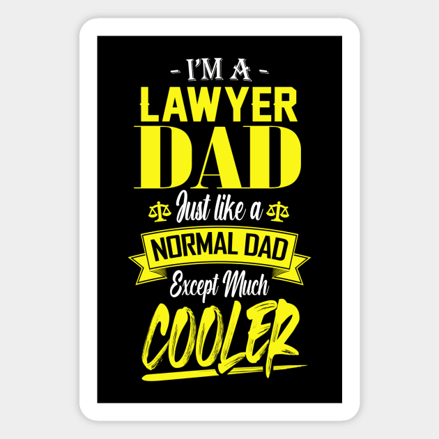 I'm a Lawyer Dad Just like a Normal Dad Except Much Cooler Magnet by mathikacina